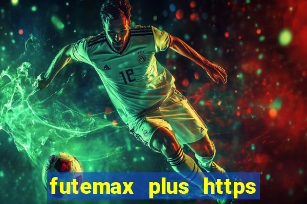 futemax plus https futemax plus